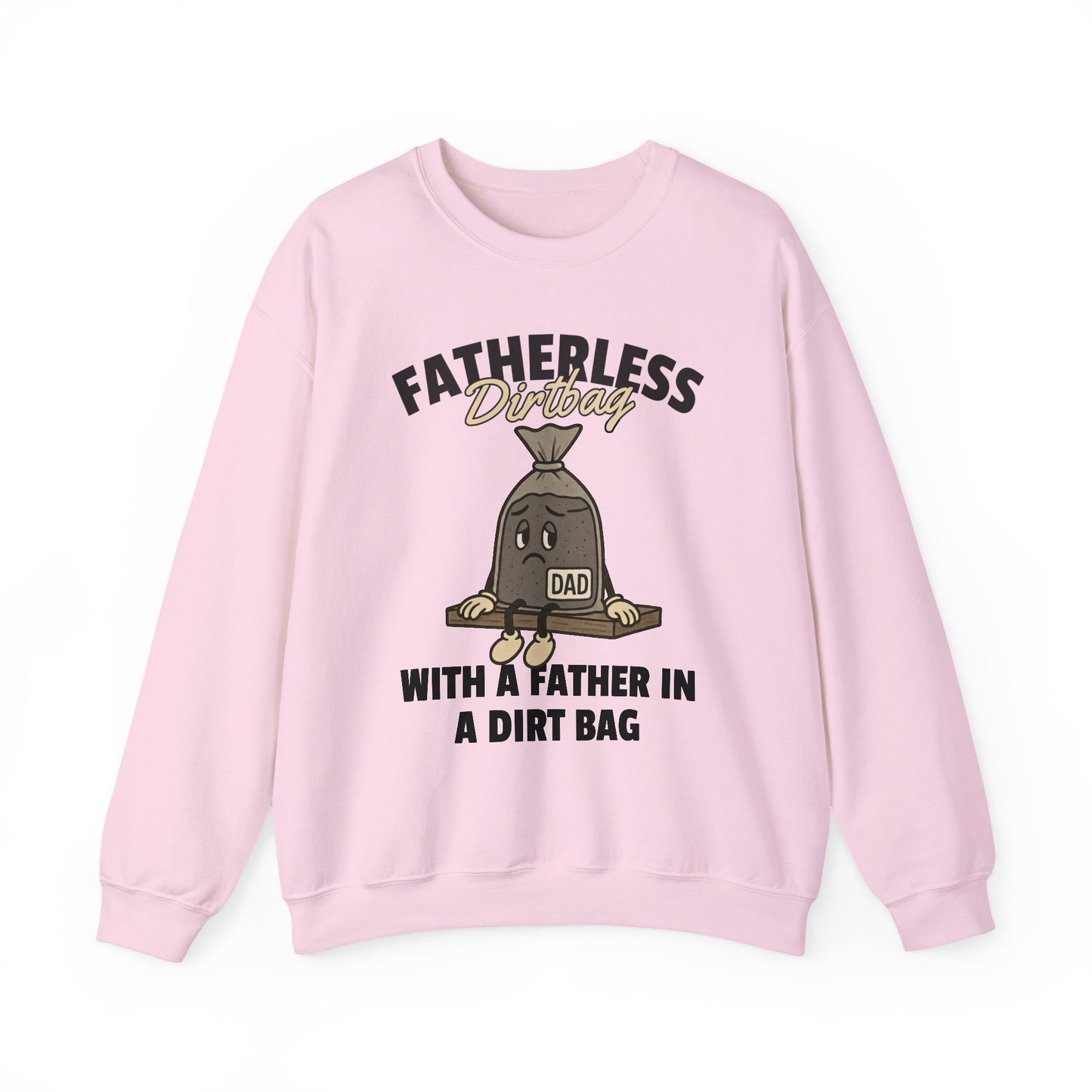 Fatherless Dirtbag With A Father In A Dirt Bag