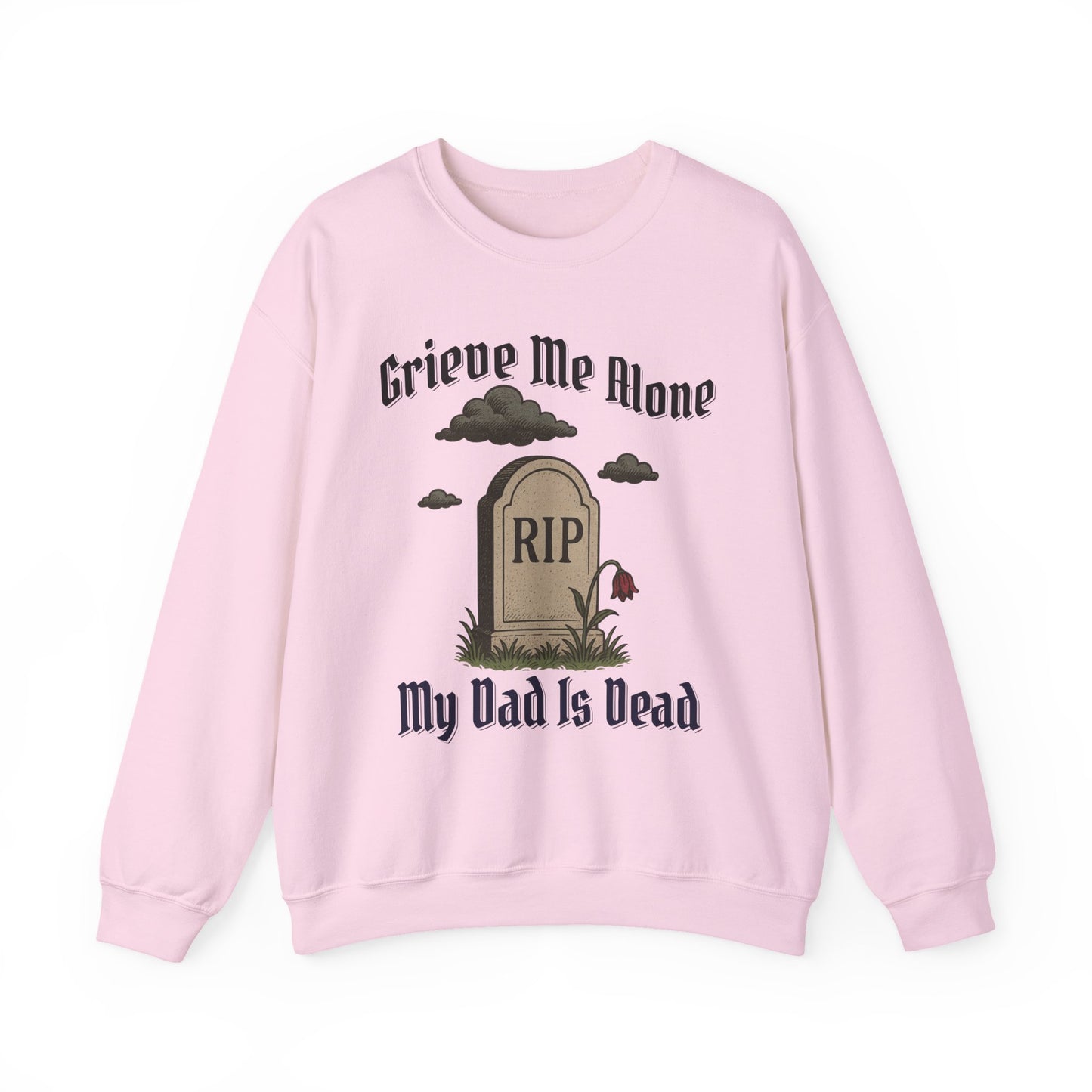 GRIEVE ME ALONE MY DAD IS DEAD