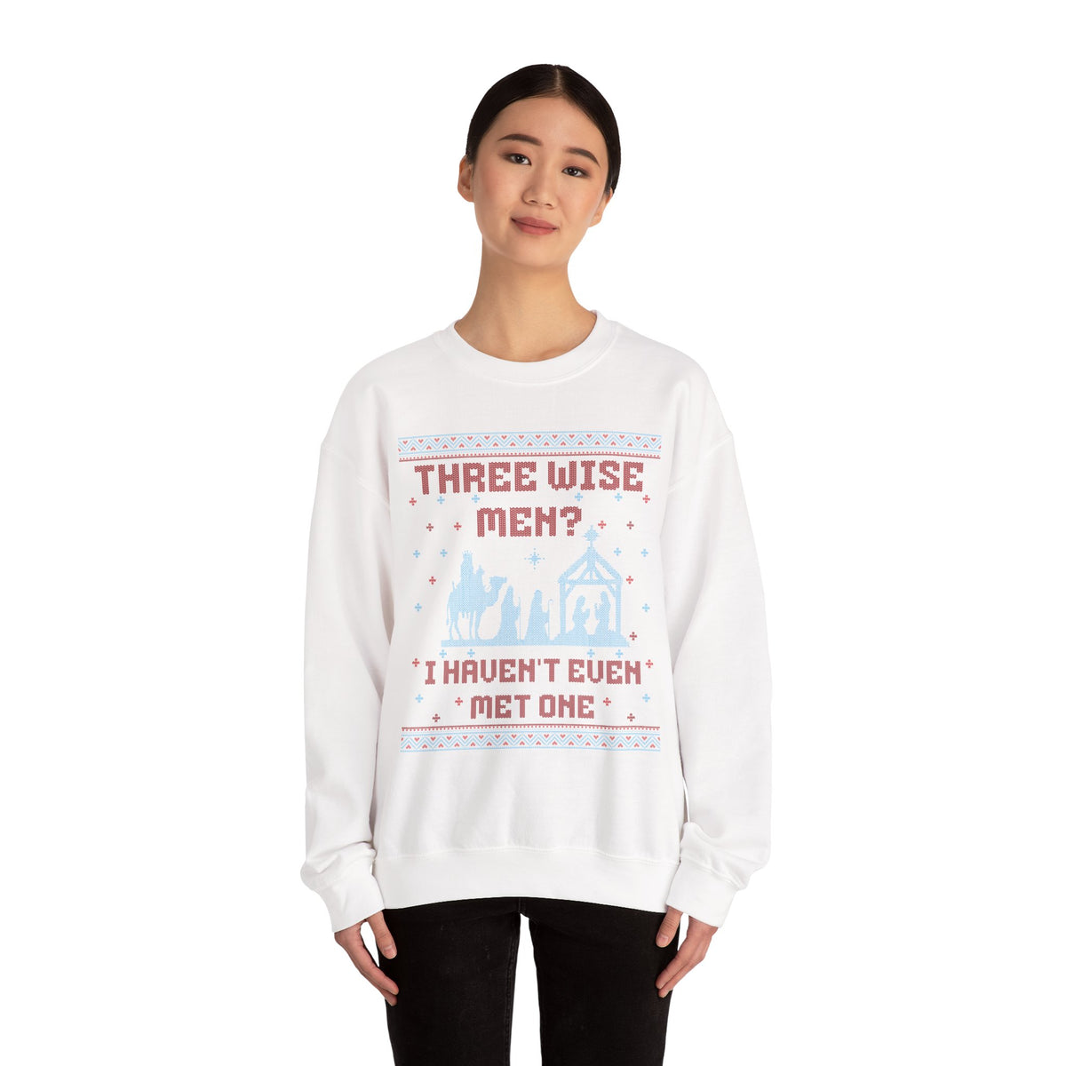 THREE WISE MEN? I HAVEN'T EVEN MET ONE UGLY SWEATER