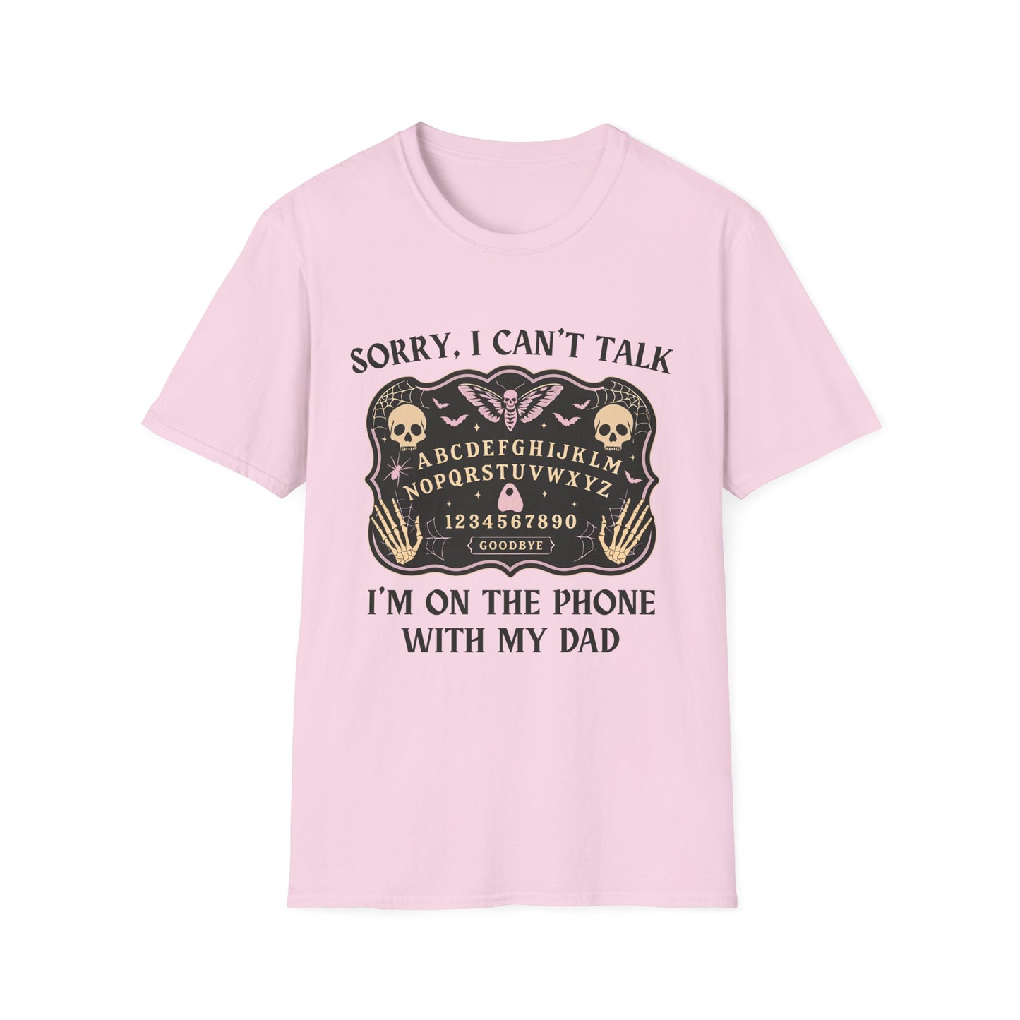 SORRY I CAN'T TALK, I'M ON THE PHONE WITH MY DAD