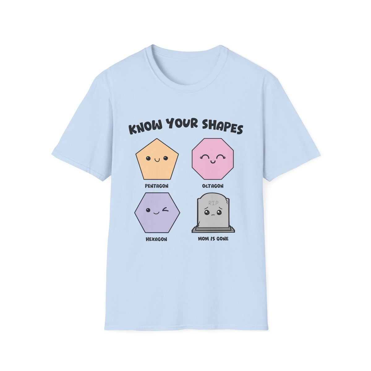 KNOW YOUR SHAPES - MOM IS GONE GRAVE