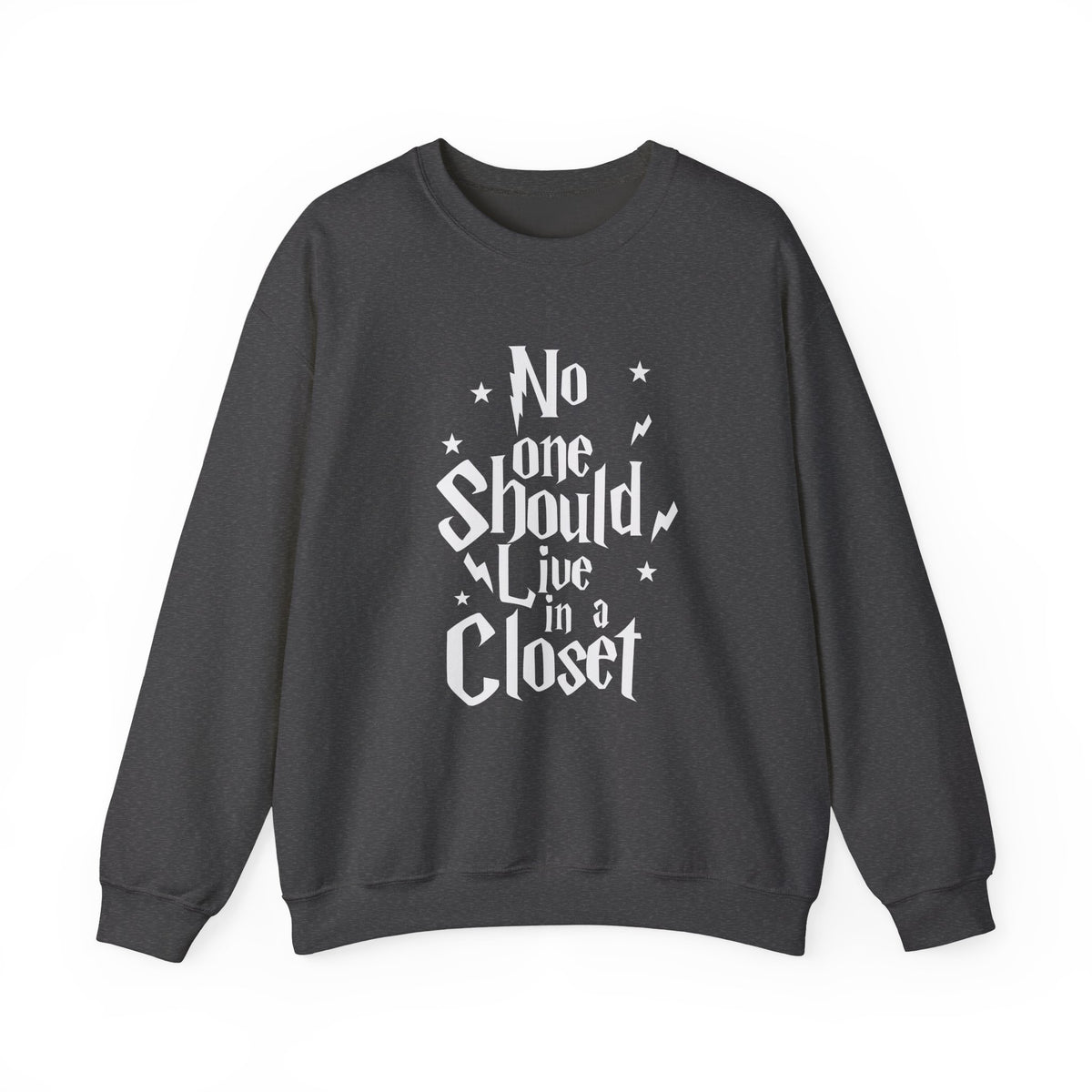 NO ONE SHOULD LIVE IN A CLOSET