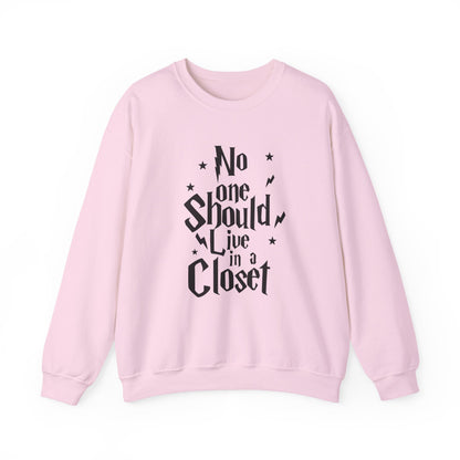 NO ONE SHOULD LIVE IN A CLOSET