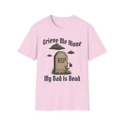 GRIEVE ME ALONE MY DAD IS DEAD