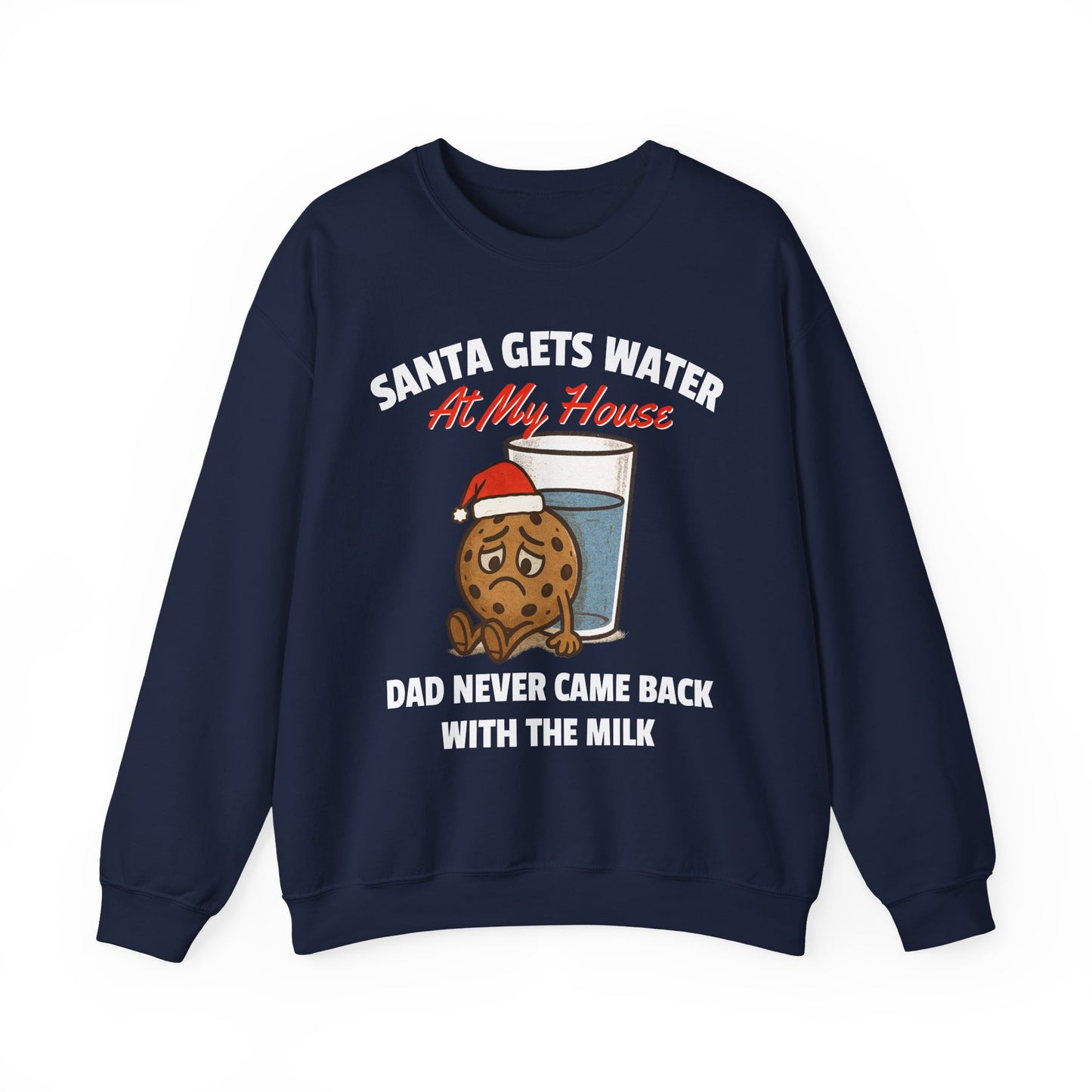 SANTA GETS WATER AT MY HOUSE DAD NEVER CAME BACK WITH THE MILK UGLY SWEATER