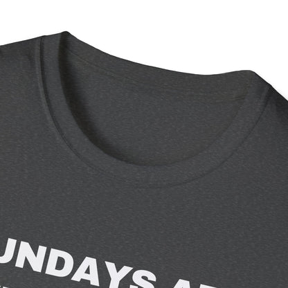 Sundays Are Very Quiet And Peaceful Because The Most Evil People Are At Church