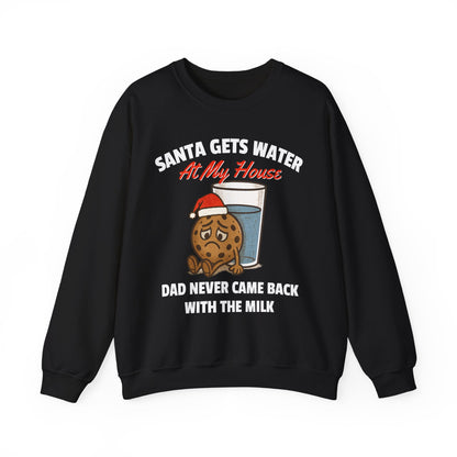 SANTA GETS WATER AT MY HOUSE DAD NEVER CAME BACK WITH THE MILK UGLY SWEATER