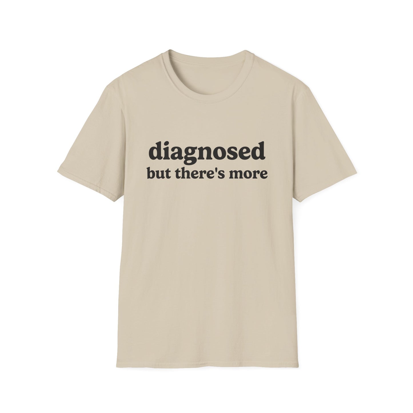 DIAGNOSED BUT THERE'S MORE