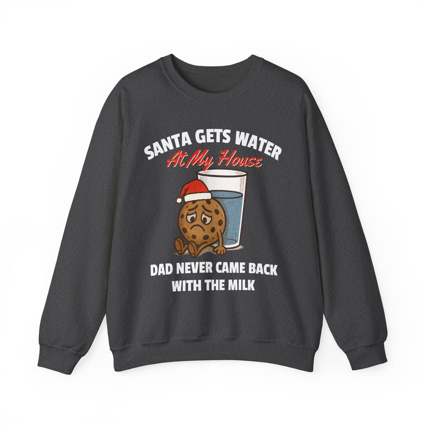 SANTA GETS WATER AT MY HOUSE DAD NEVER CAME BACK WITH THE MILK UGLY SWEATER