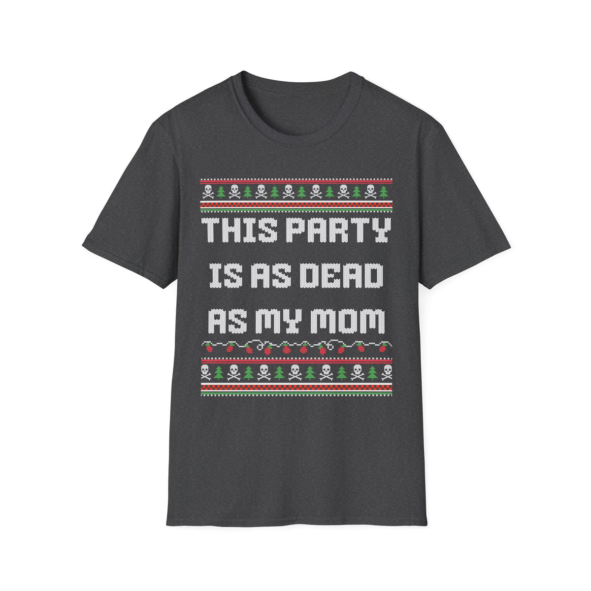 THIS PARTY IS AS DEAD AS MY MOM