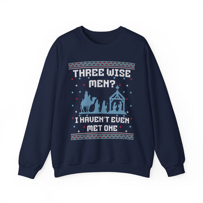 THREE WISE MEN? I HAVEN'T EVEN MET ONE UGLY SWEATER