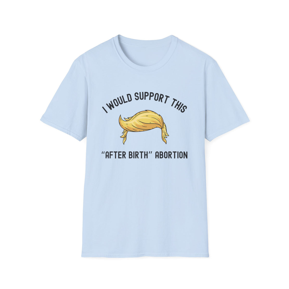 I Would Support This "After Birth" Abortion