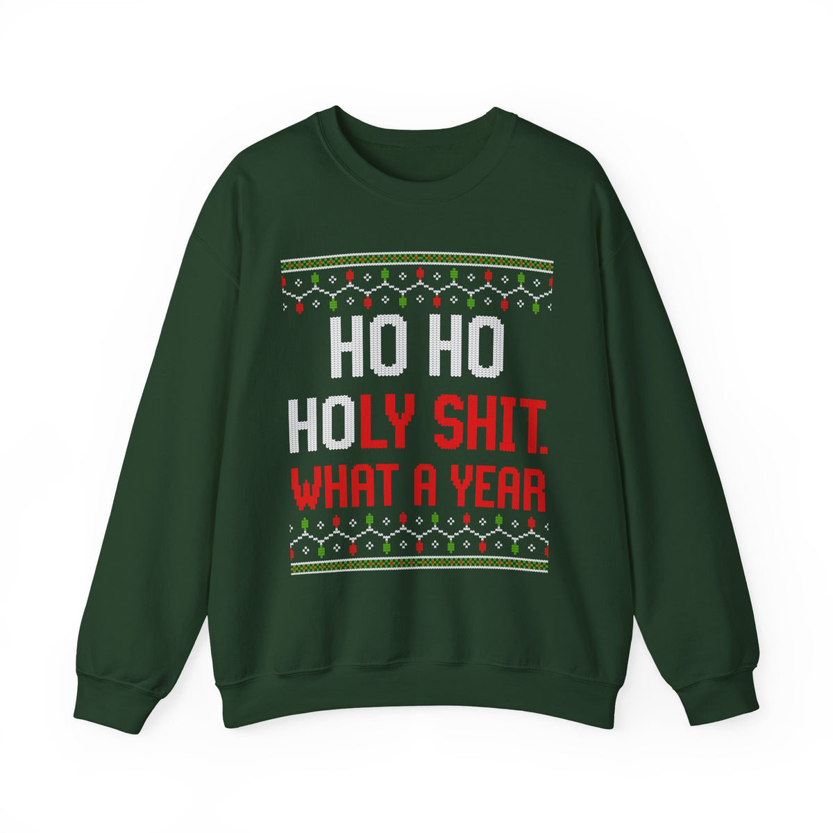 HO HO HOLY SHIT. WHAT A YEAR UGLY SWEATER
