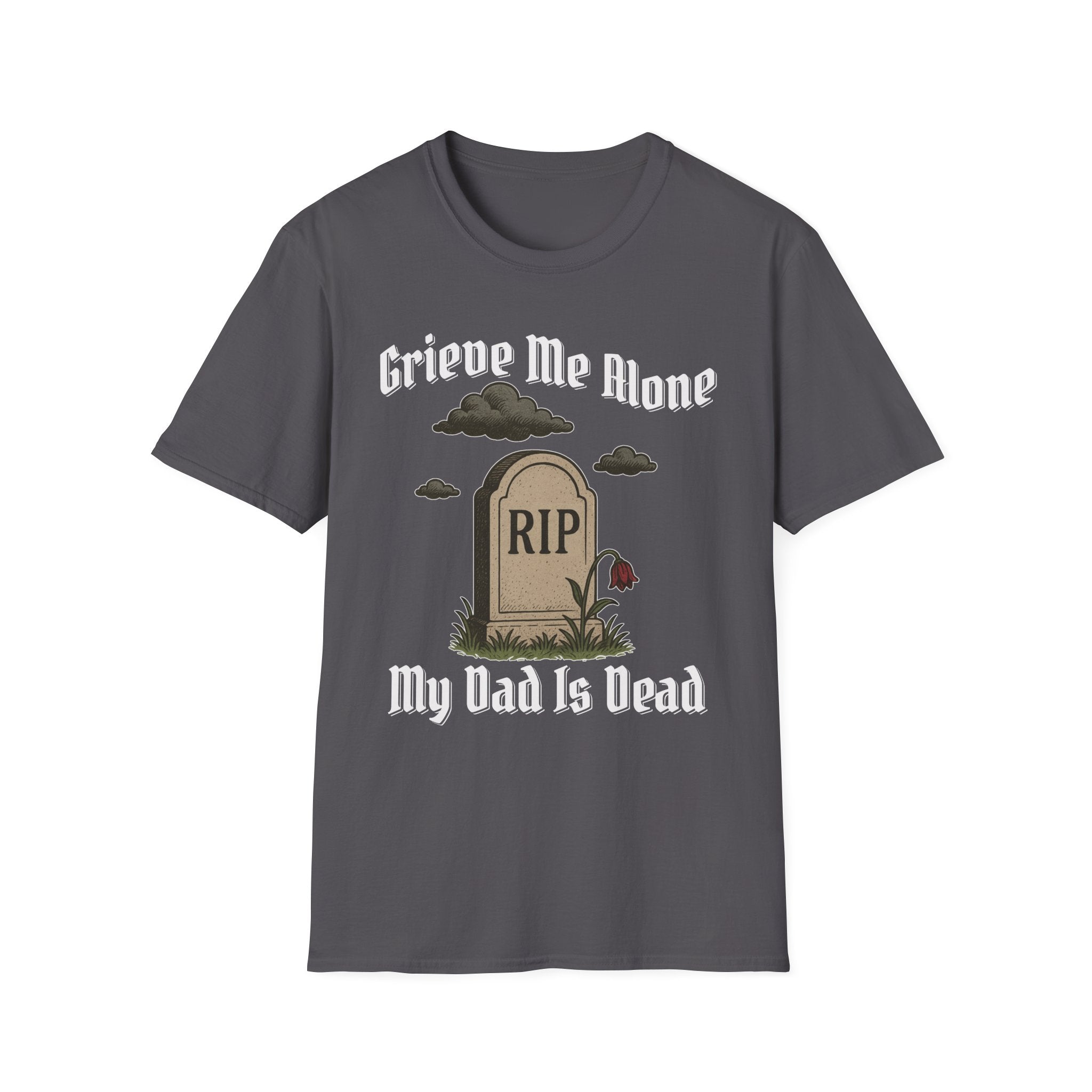 GRIEVE ME ALONE MY DAD IS DEAD