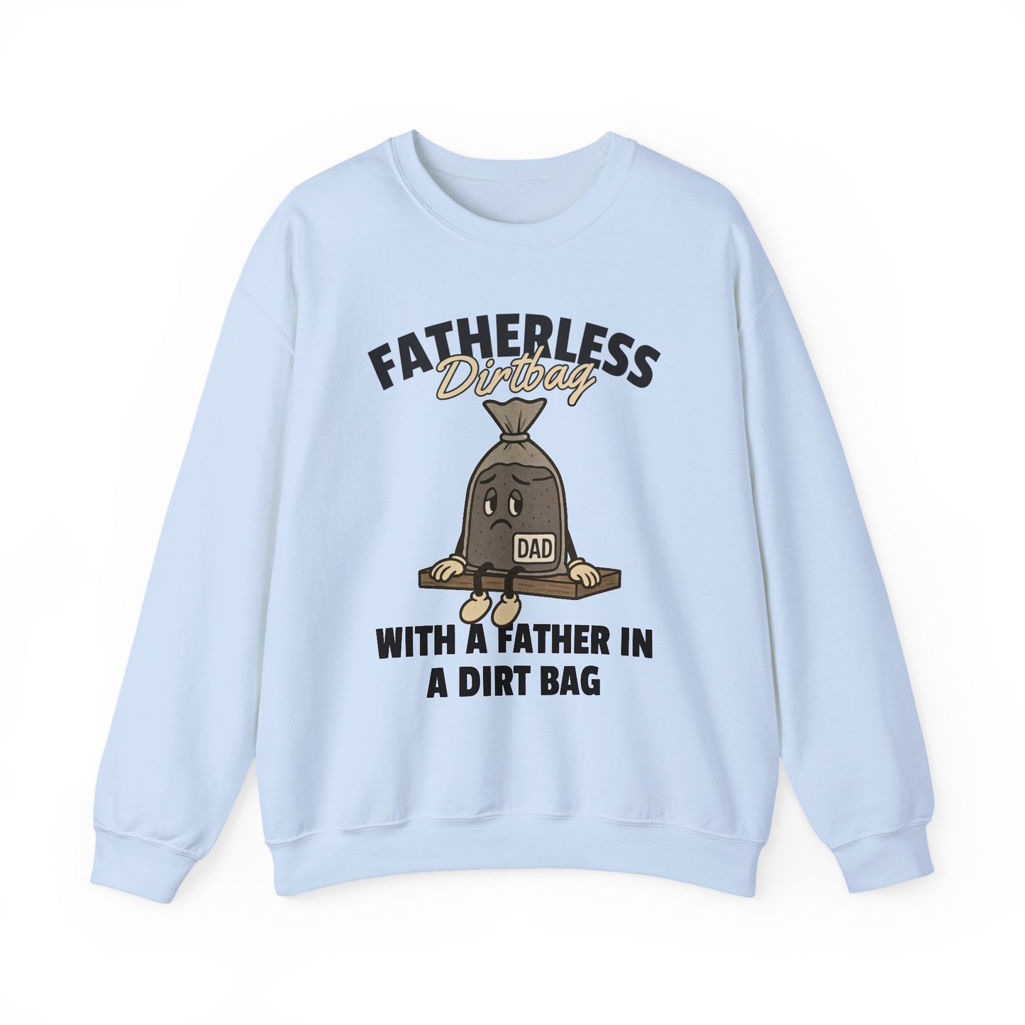 Fatherless Dirtbag With A Father In A Dirt Bag