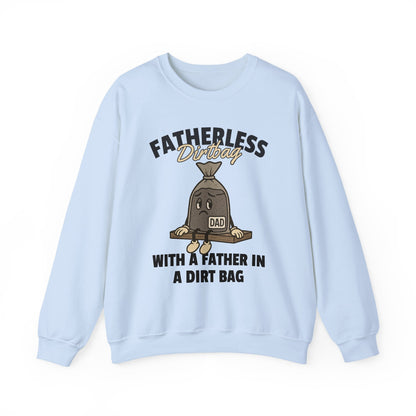 Fatherless Dirtbag With A Father In A Dirt Bag