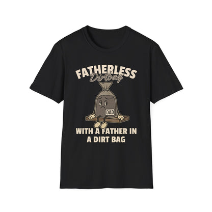 Fatherless Dirtbag With A Father In A Dirt Bag