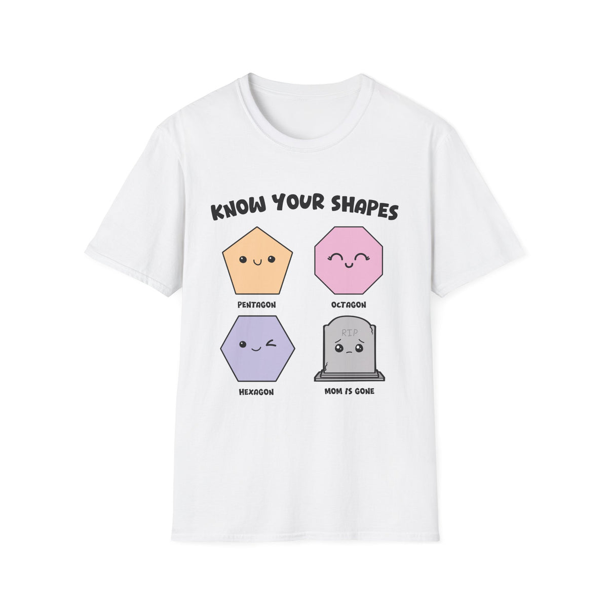 KNOW YOUR SHAPES - MOM IS GONE GRAVE