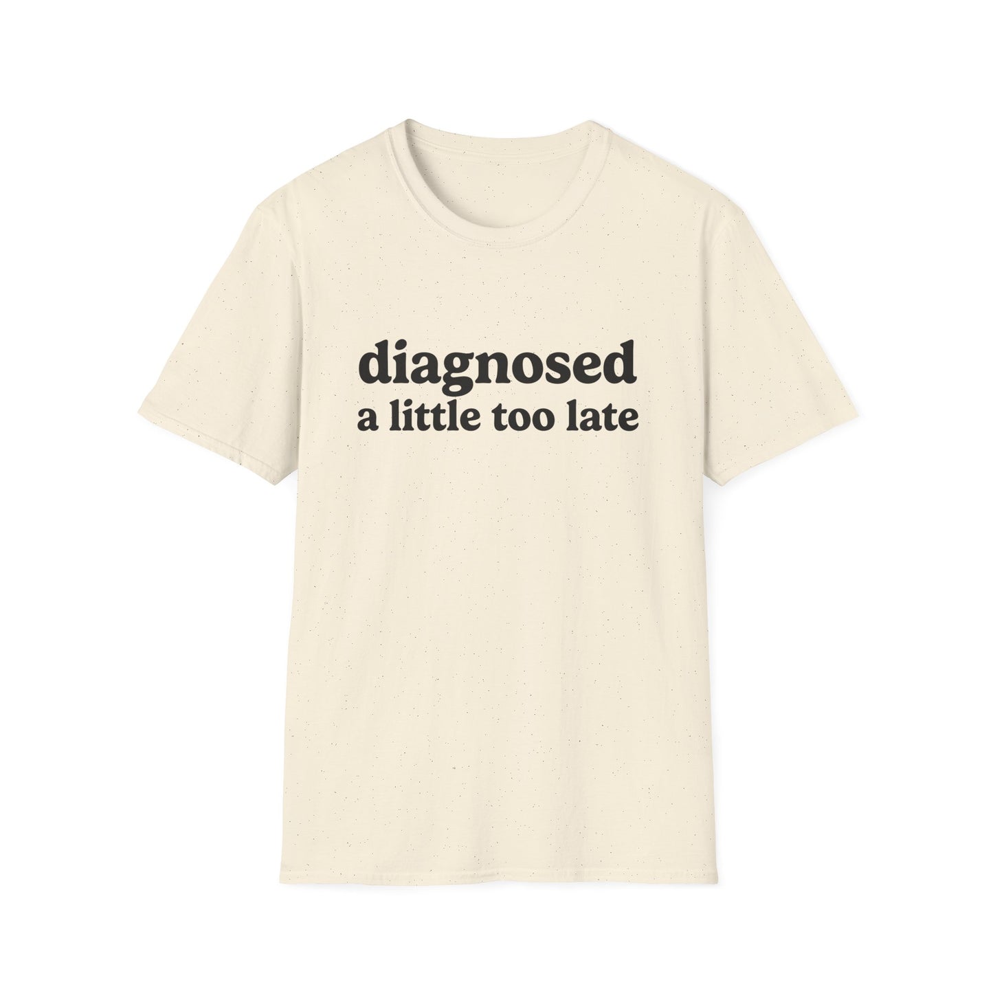 DIAGNOSED A LITTLE TOO LATE