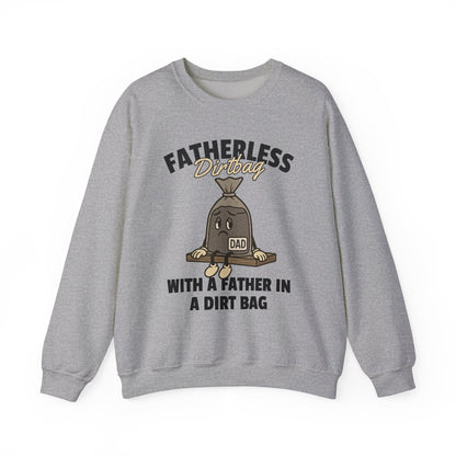Fatherless Dirtbag With A Father In A Dirt Bag