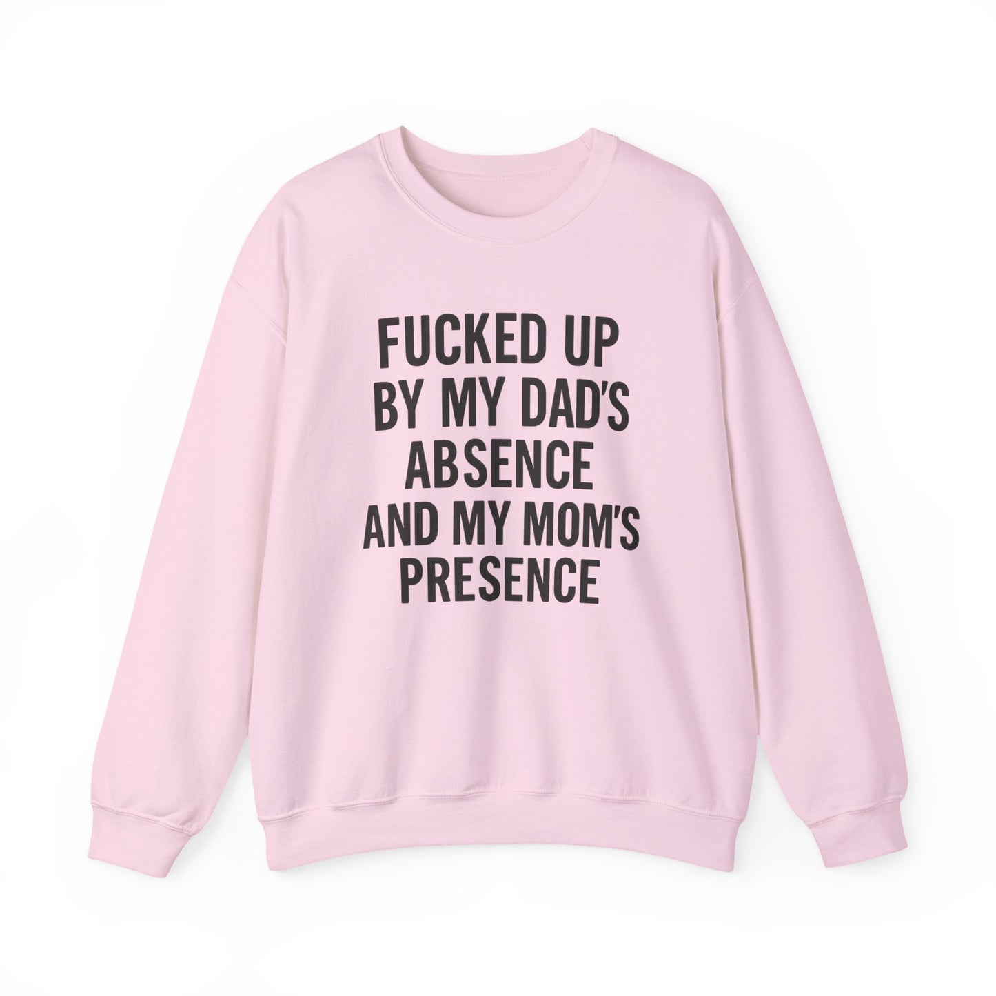 FUCKED UP BY MY DAD’S ABSENCE AND MY MOM’S PRESENCE