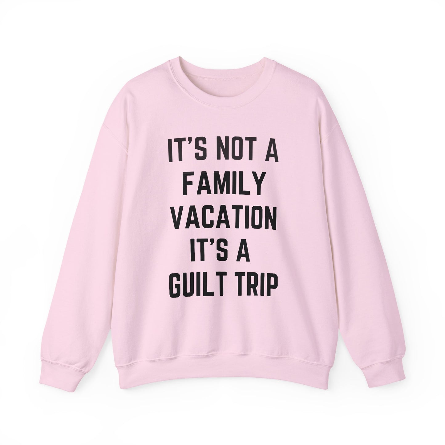 IT’S NOT A FAMILY VACATION IT’S A  GUILT TRIP
