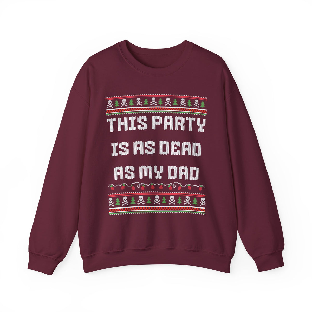 THIS PARTY IS AS DEAD AS MY DAD UGLY SWEATER