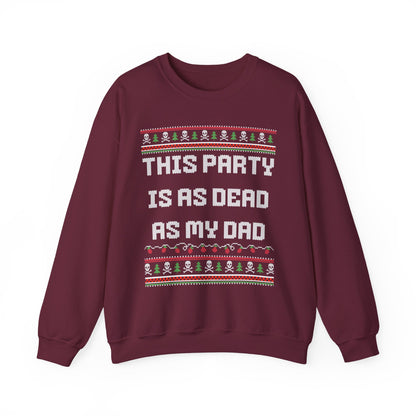 THIS PARTY IS AS DEAD AS MY DAD UGLY SWEATER