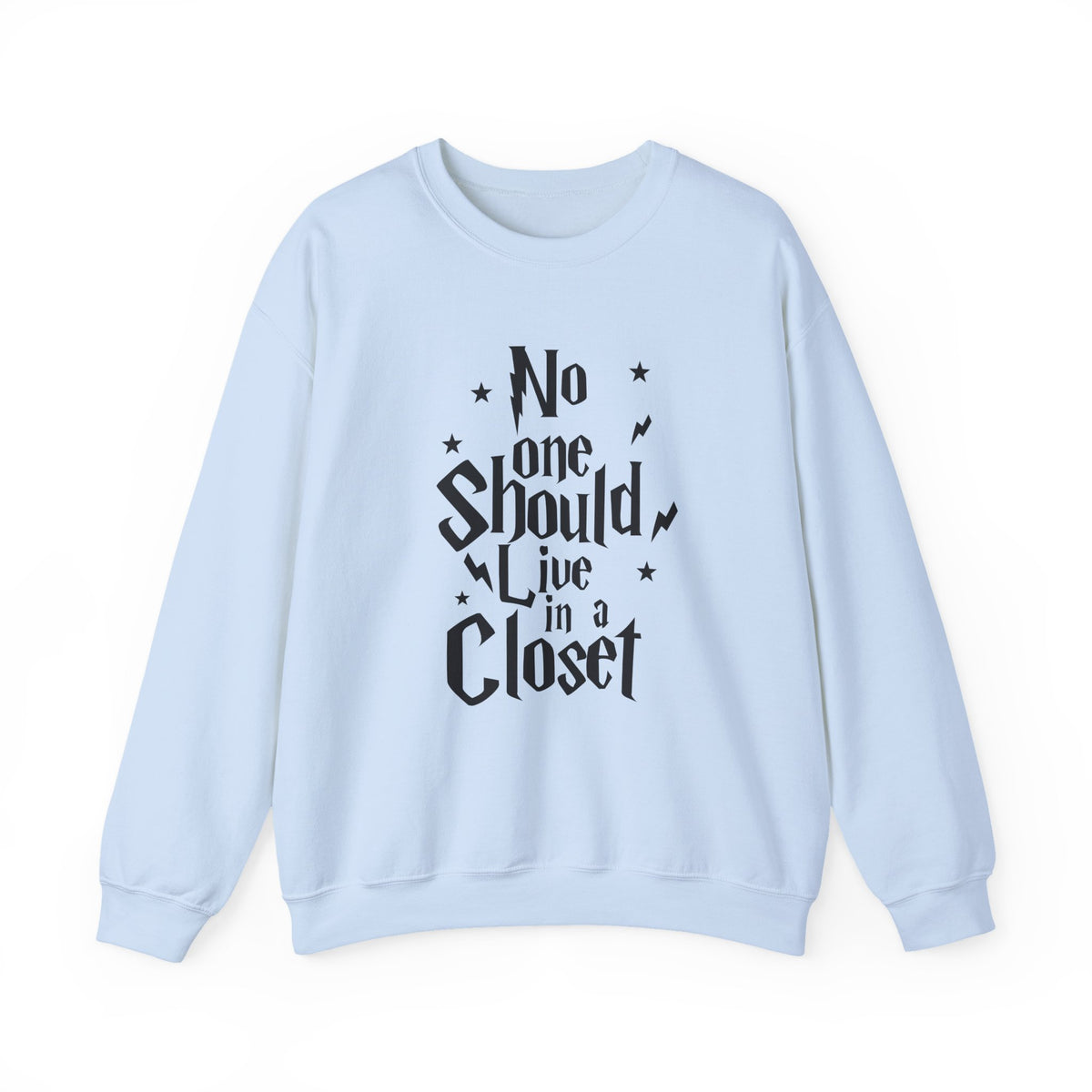 NO ONE SHOULD LIVE IN A CLOSET