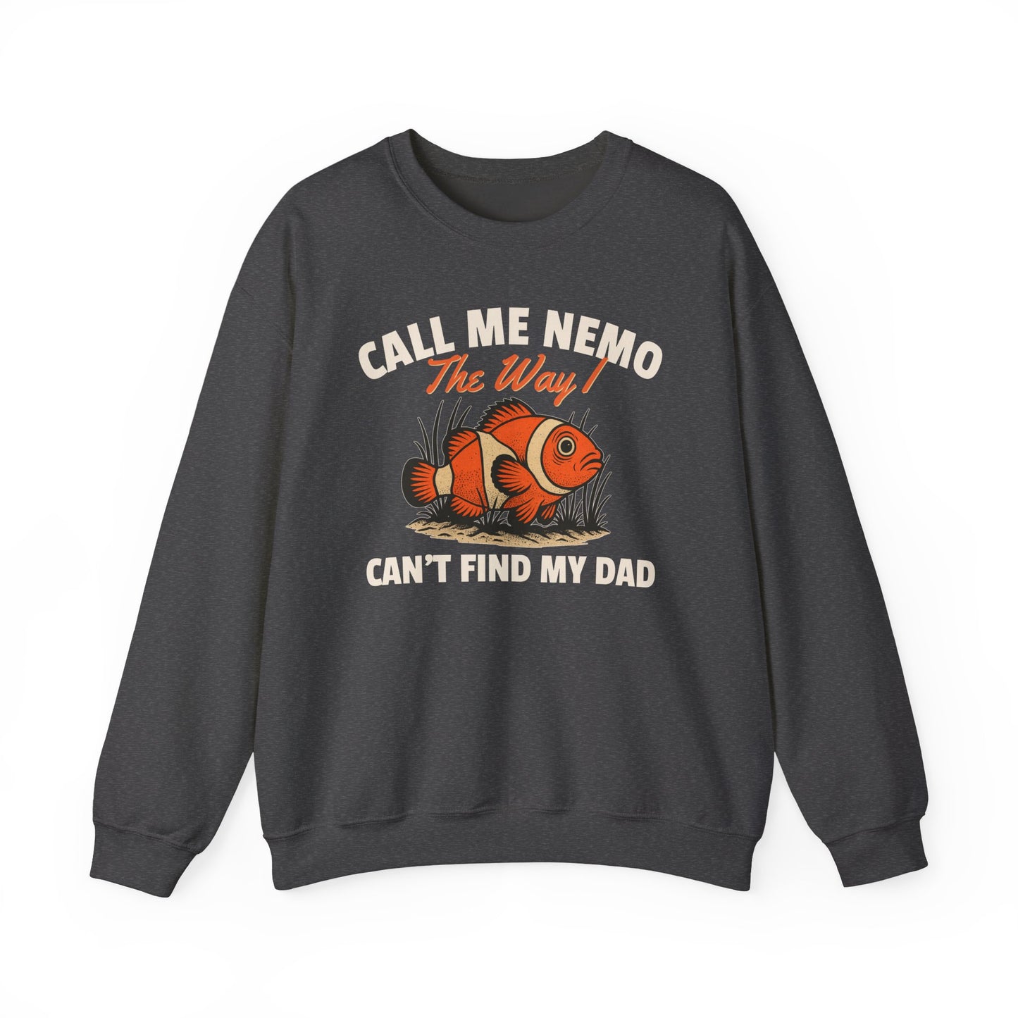 CALL ME NEMO THE WAY I CAN'T FIND MY DAD