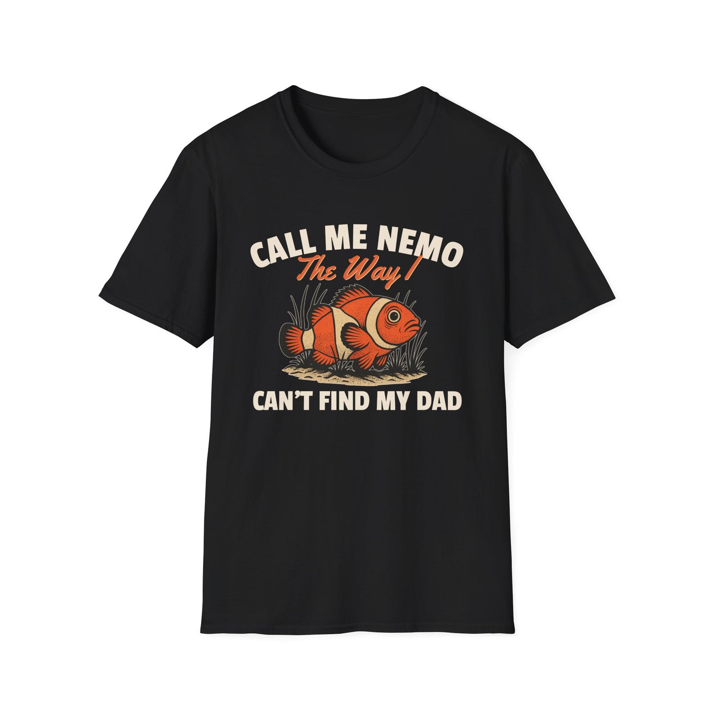 CALL ME NEMO THE WAY I CAN'T FIND MY DAD