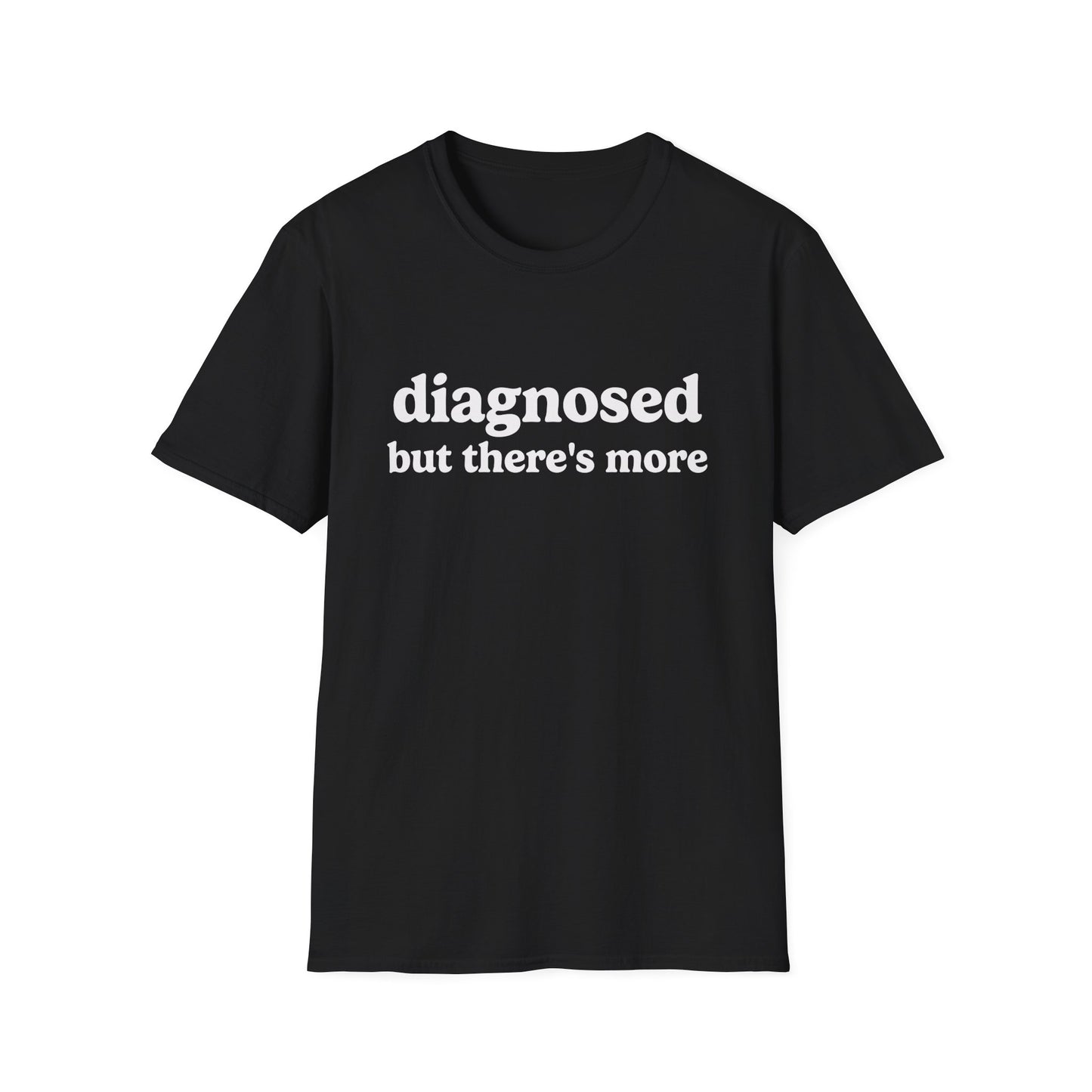 DIAGNOSED BUT THERE'S MORE