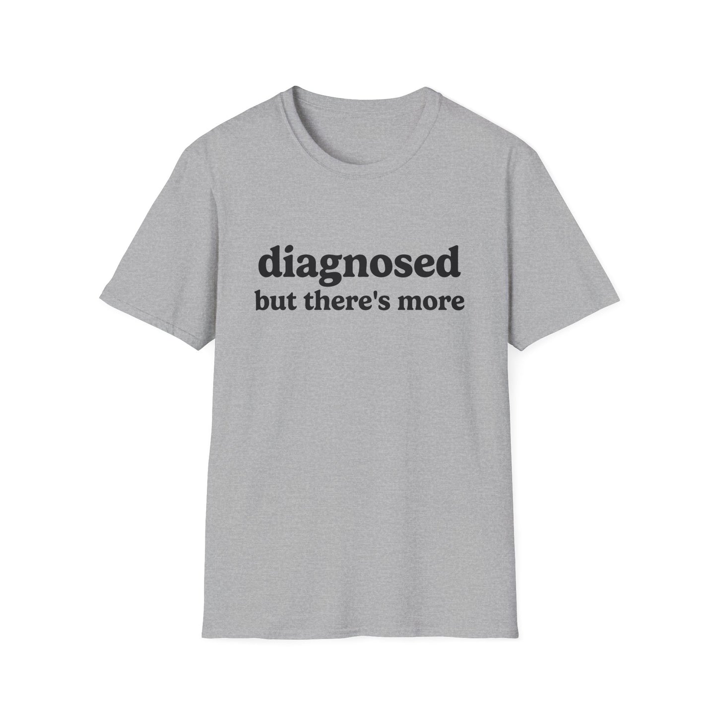 DIAGNOSED BUT THERE'S MORE