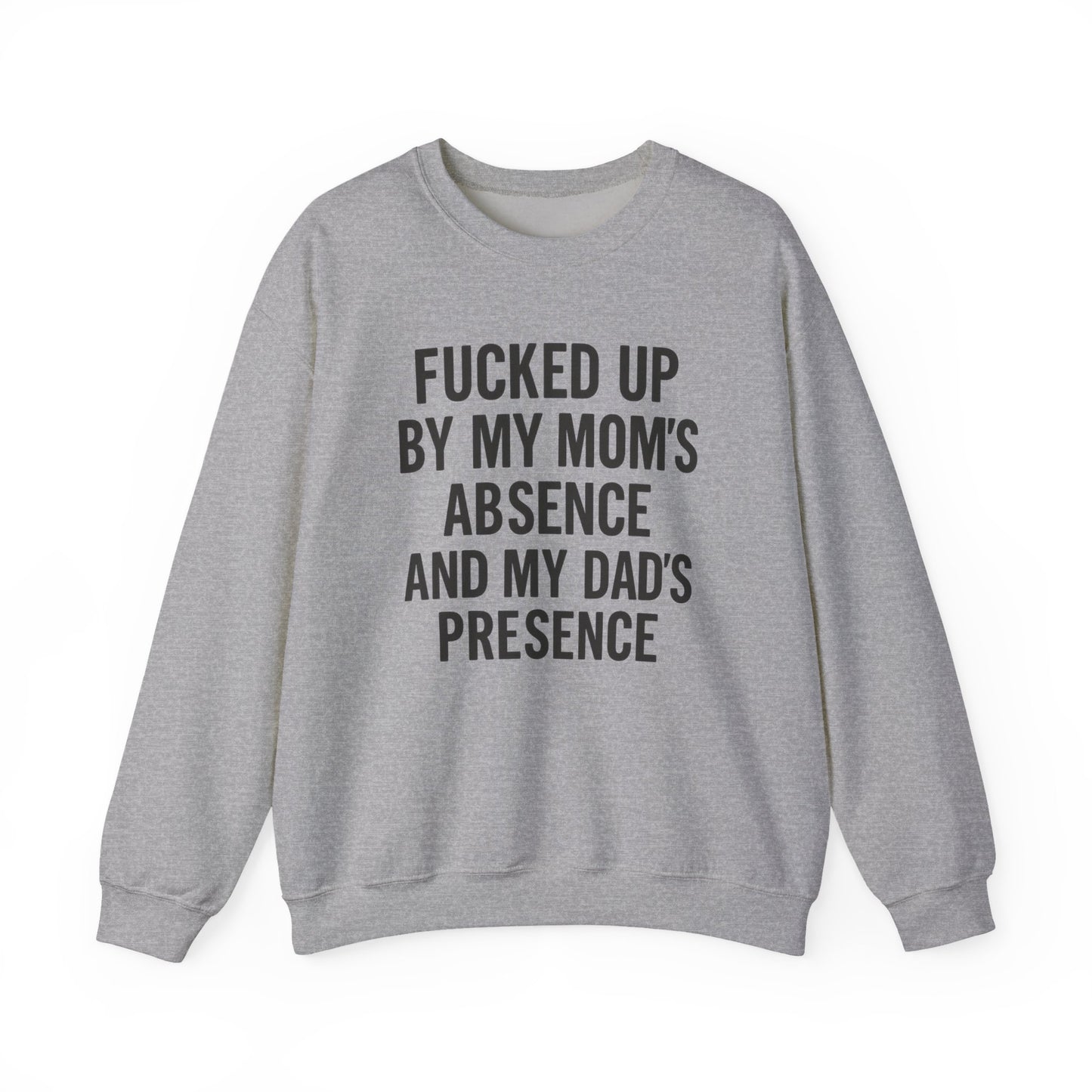 FUCKED UP BY MY MOM’S ABSENCE AND MY DAD’S PRESENCE