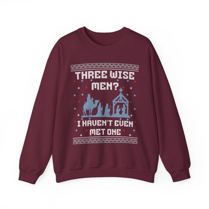 THREE WISE MEN? I HAVEN'T EVEN MET ONE UGLY SWEATER