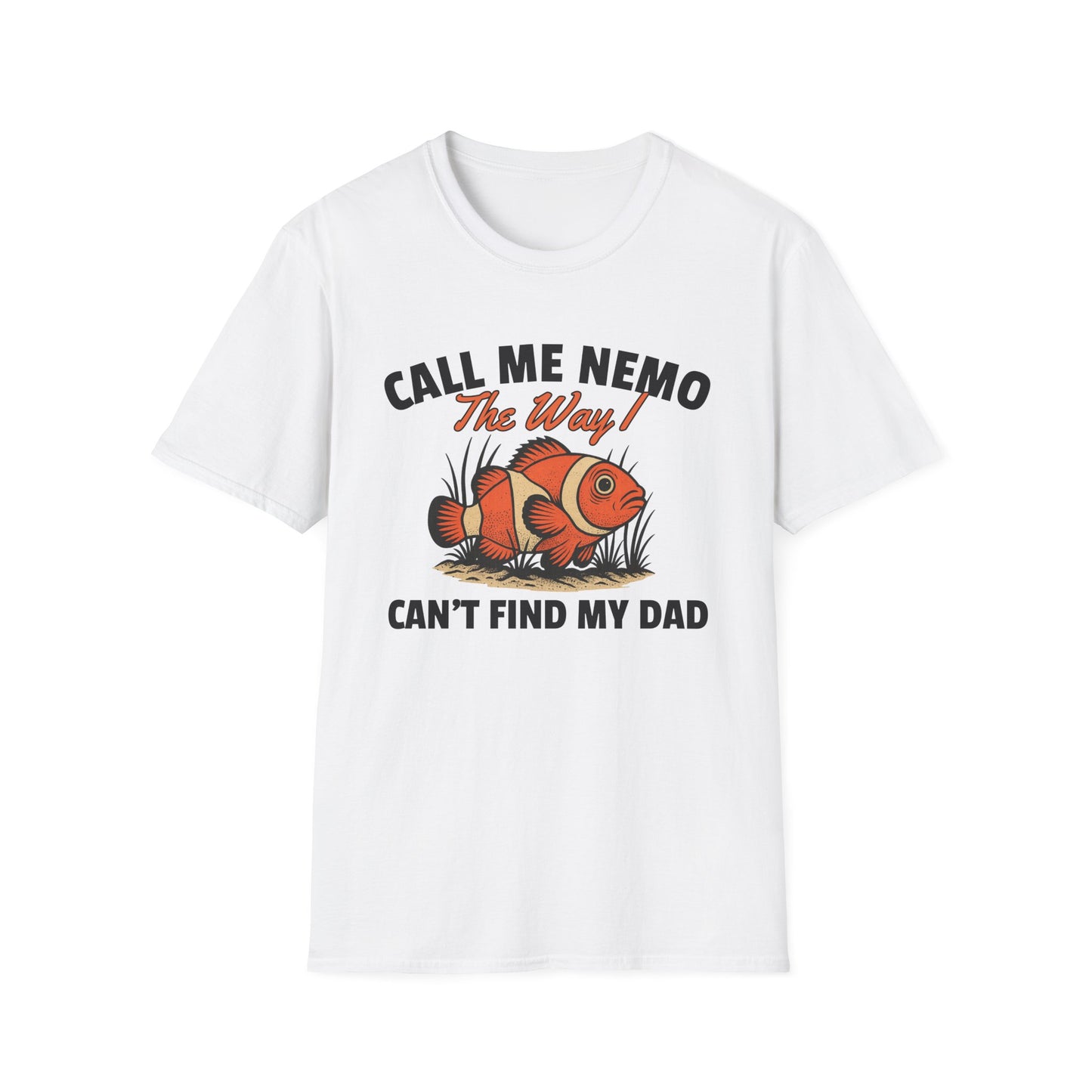 CALL ME NEMO THE WAY I CAN'T FIND MY DAD