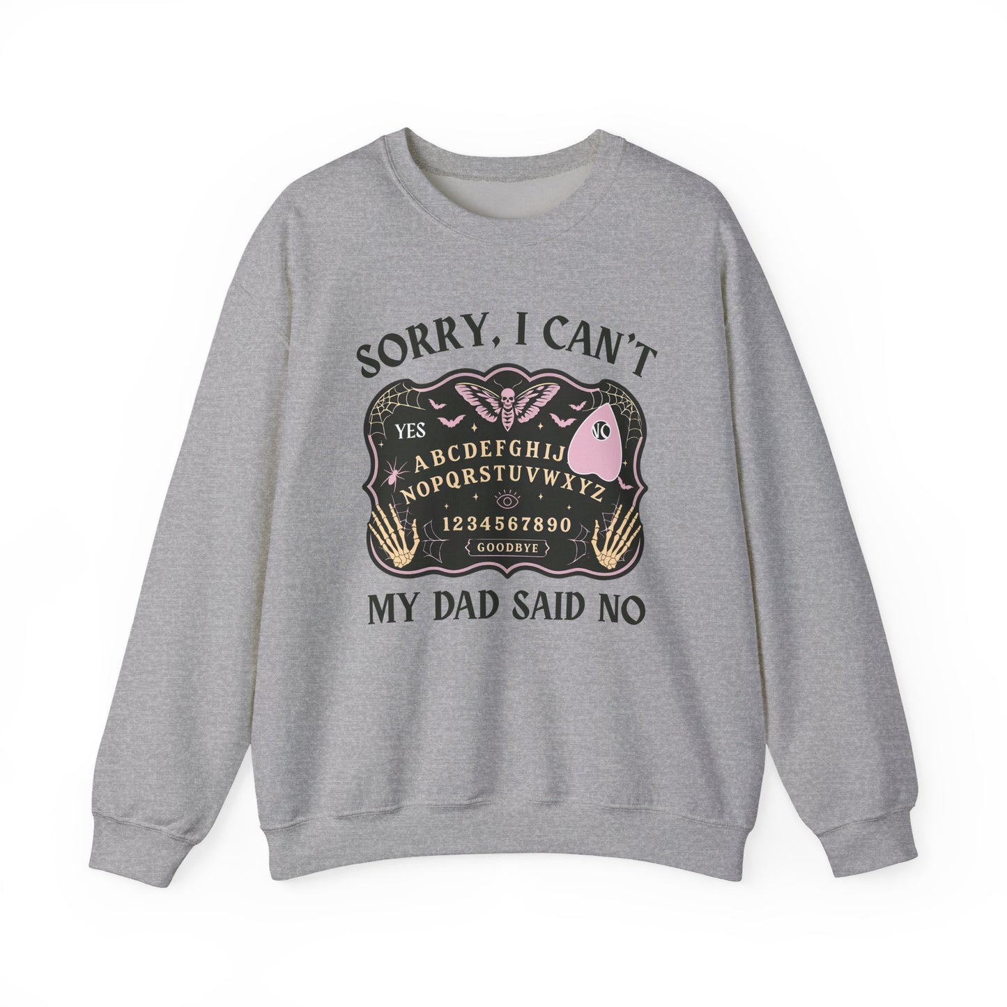 SORRY I CAN'T MY DAD SAID NO