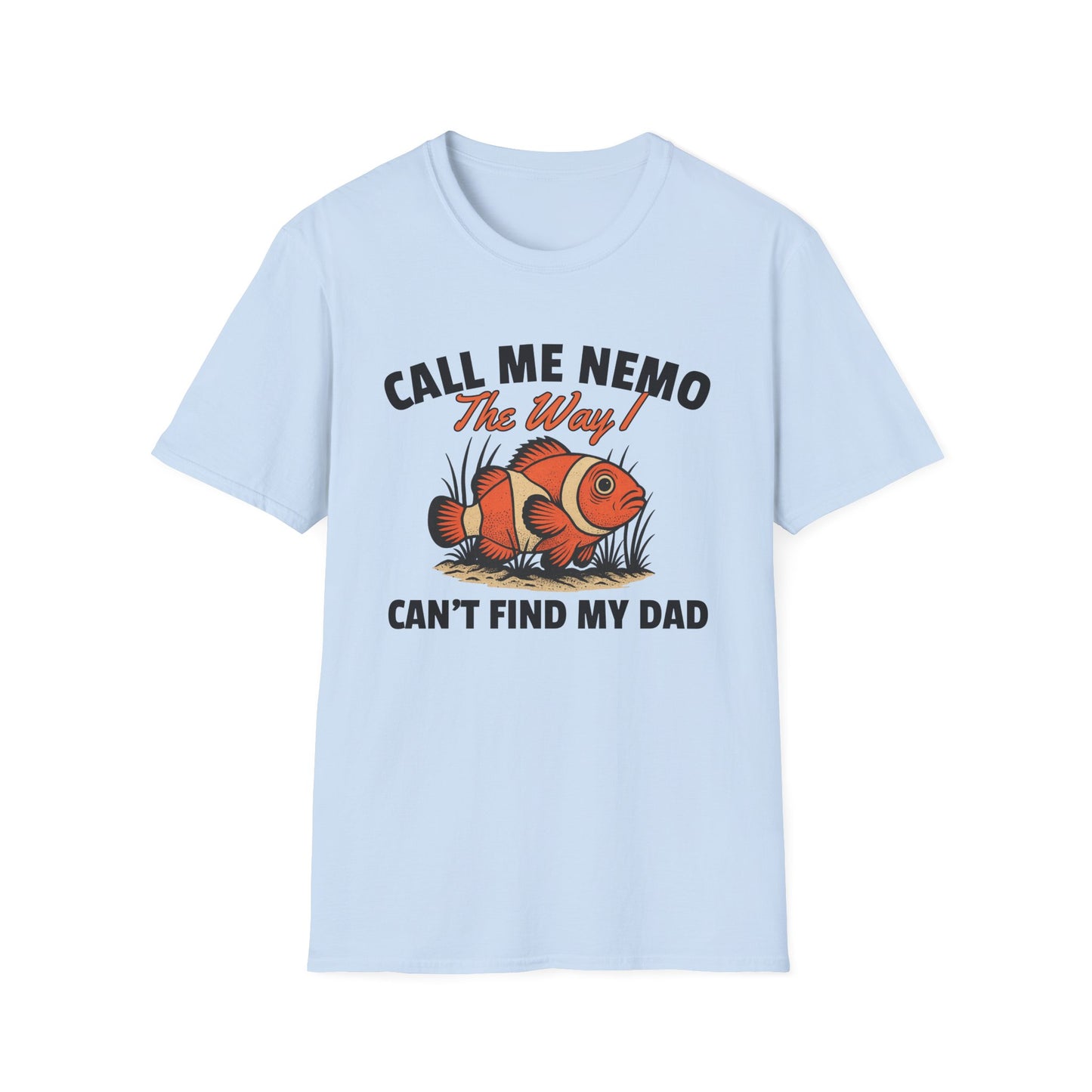 CALL ME NEMO THE WAY I CAN'T FIND MY DAD
