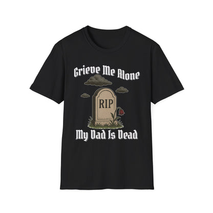 GRIEVE ME ALONE MY DAD IS DEAD
