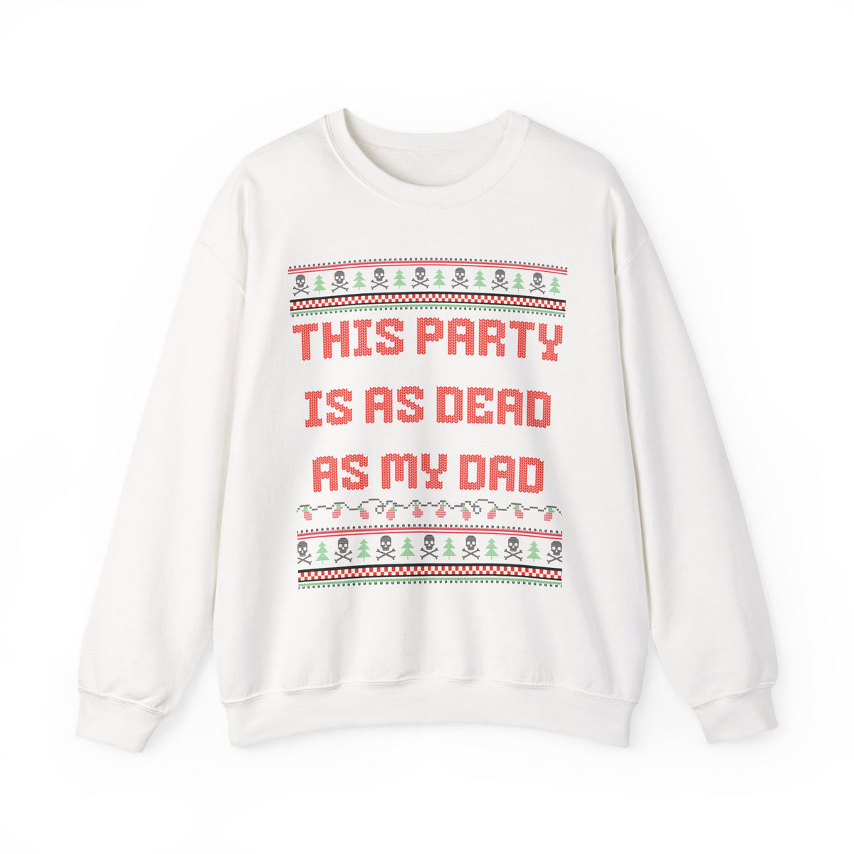 THIS PARTY IS AS DEAD AS MY DAD UGLY SWEATER