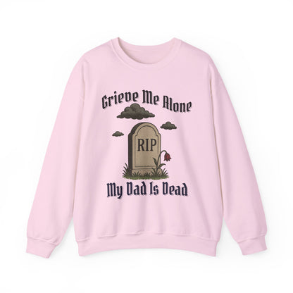 GRIEVE ME ALONE MY DAD IS DEAD