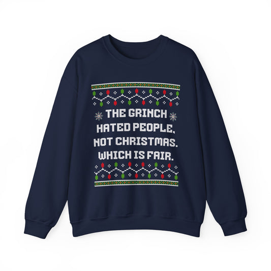 THE GRINCH HATED PEOPLE, NOT CHRISTMAS. WHICH IS FAIR. UGLY SWEATER