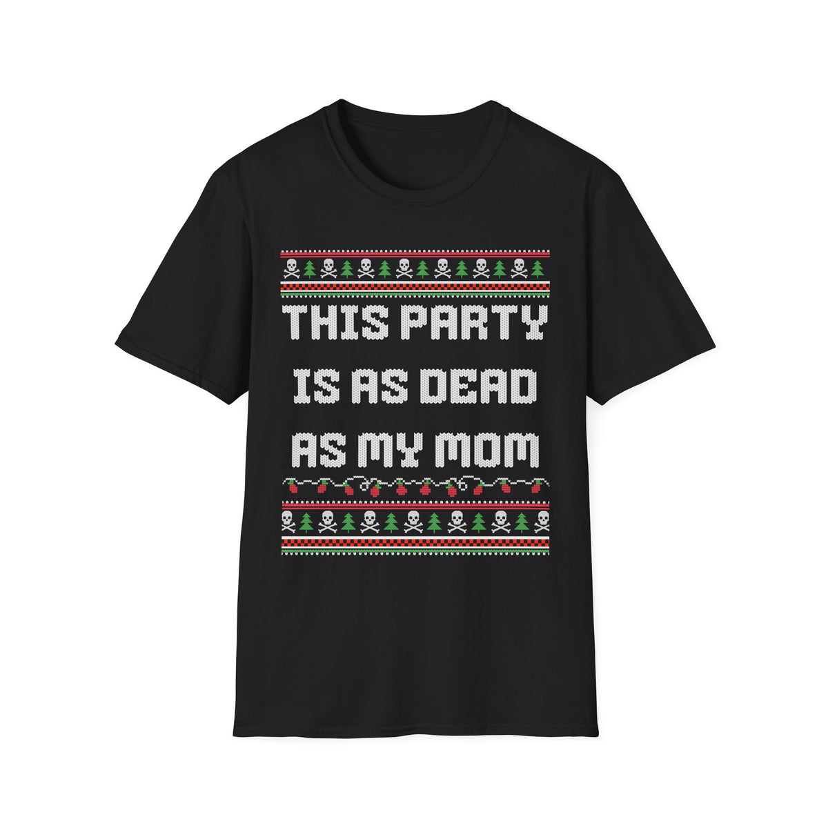 THIS PARTY IS AS DEAD AS MY MOM