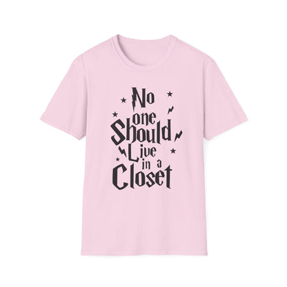NO ONE SHOULD LIVE IN A CLOSET