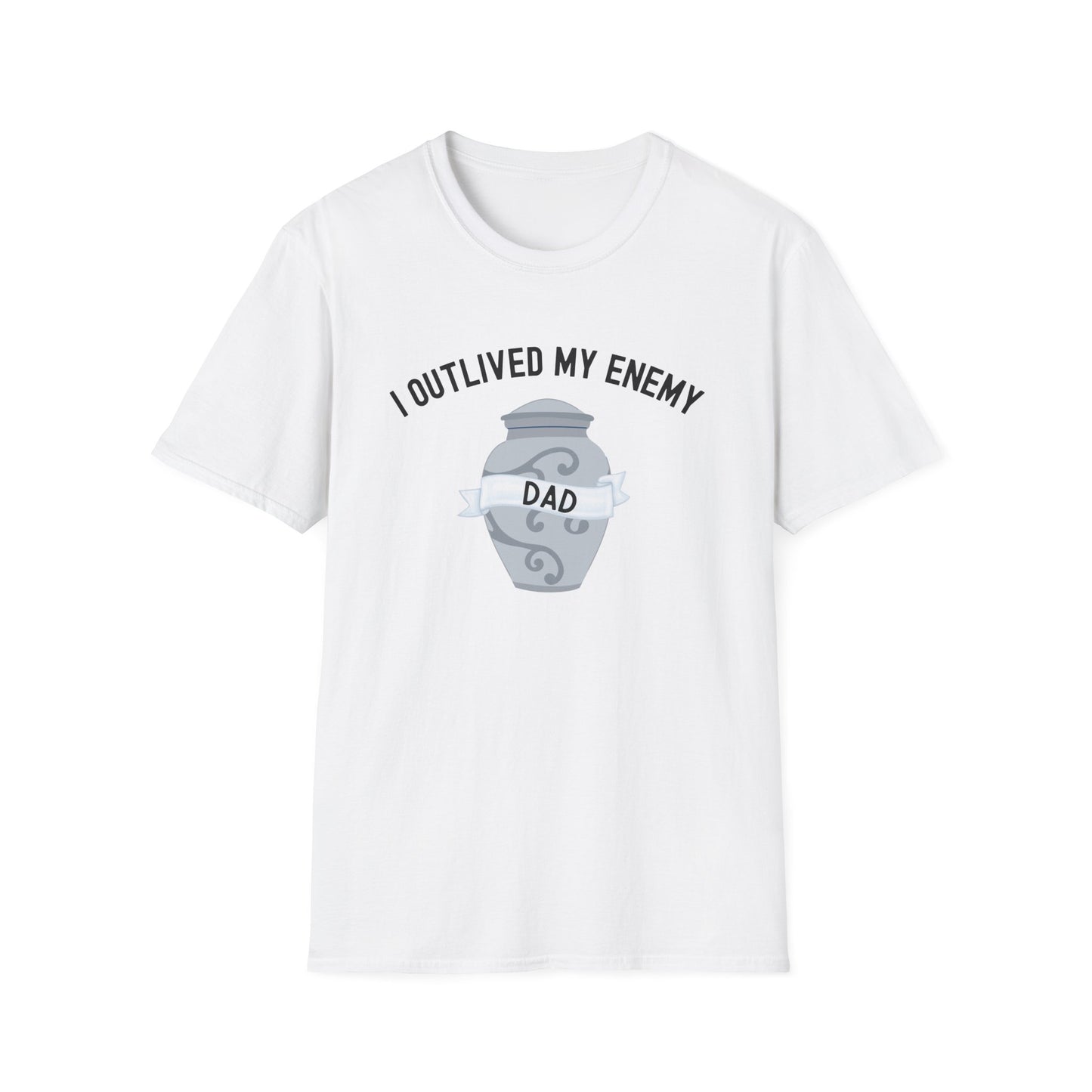 I OUTLIVED MY ENEMY - DAD