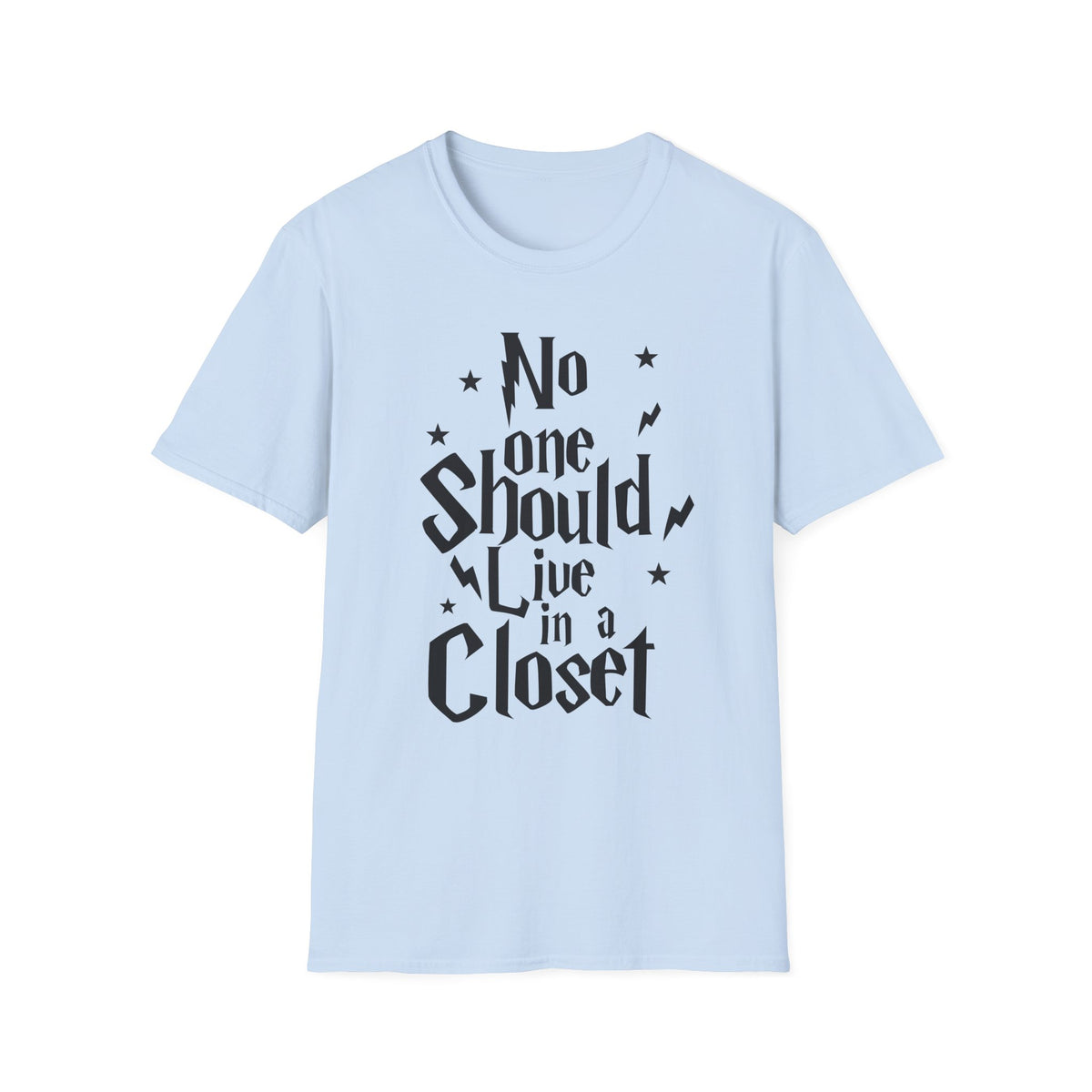 NO ONE SHOULD LIVE IN A CLOSET