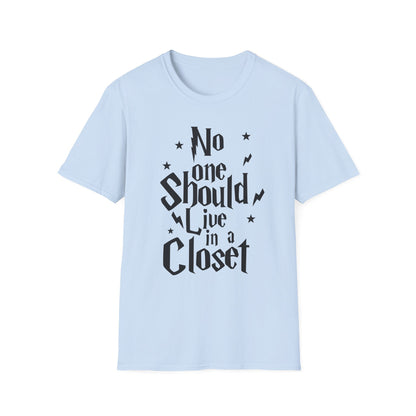 NO ONE SHOULD LIVE IN A CLOSET