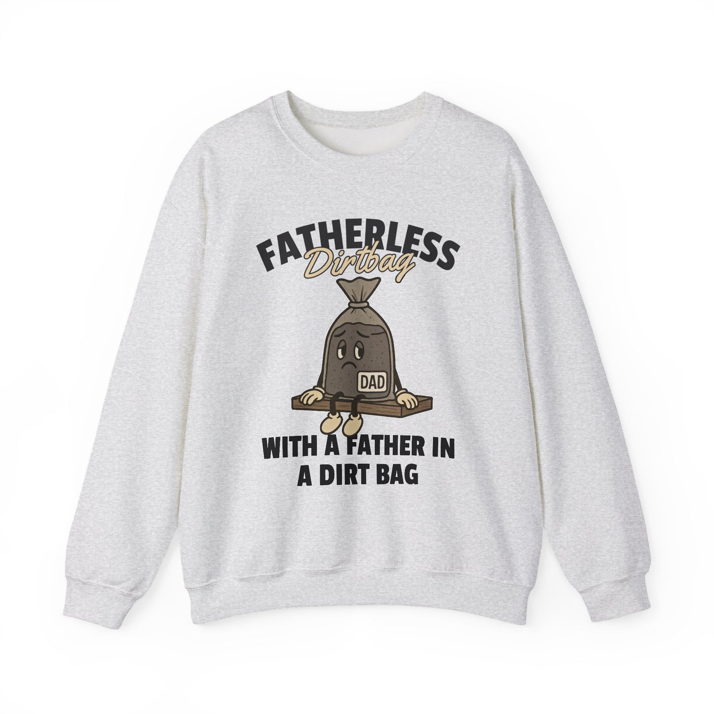 Fatherless Dirtbag With A Father In A Dirt Bag