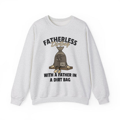 Fatherless Dirtbag With A Father In A Dirt Bag
