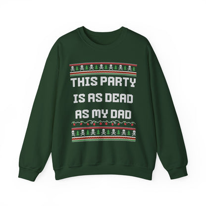 THIS PARTY IS AS DEAD AS MY DAD UGLY SWEATER